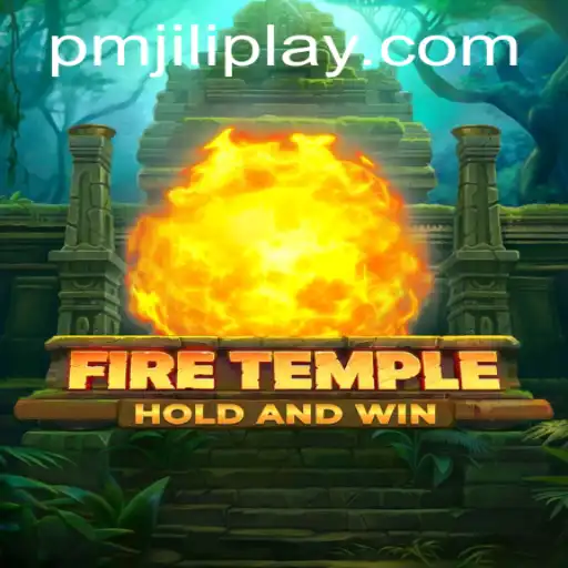 Exploring the World of FireTemple: An Engaging Adventure with PMJILI PLAY